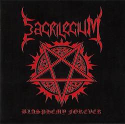 Sacrilegium (BRA) : Blasphemy Forever